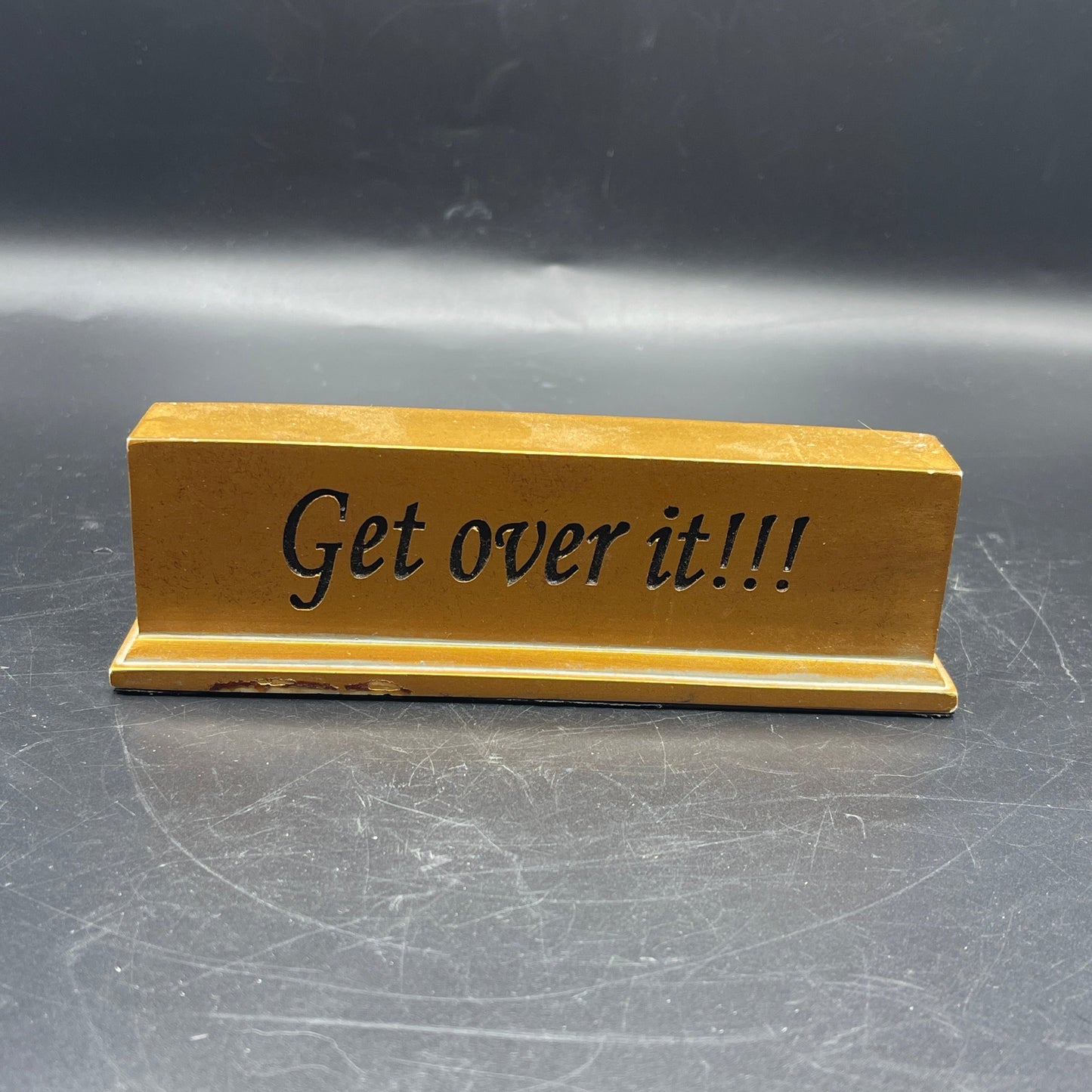 Vintage Desk Plaque "Get Over It!!!"
