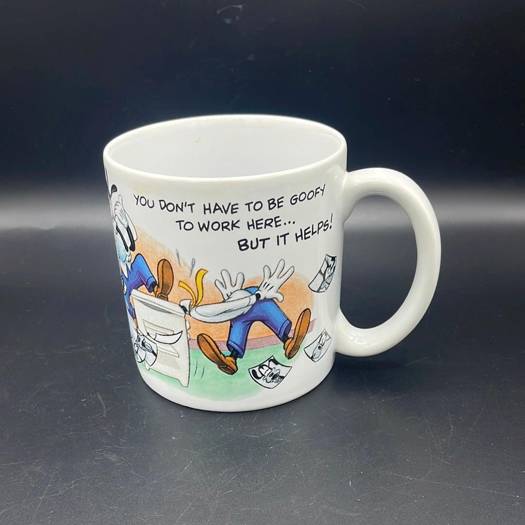"You Don't Have to be Goofy to Work Here...But it Helps!" Mug