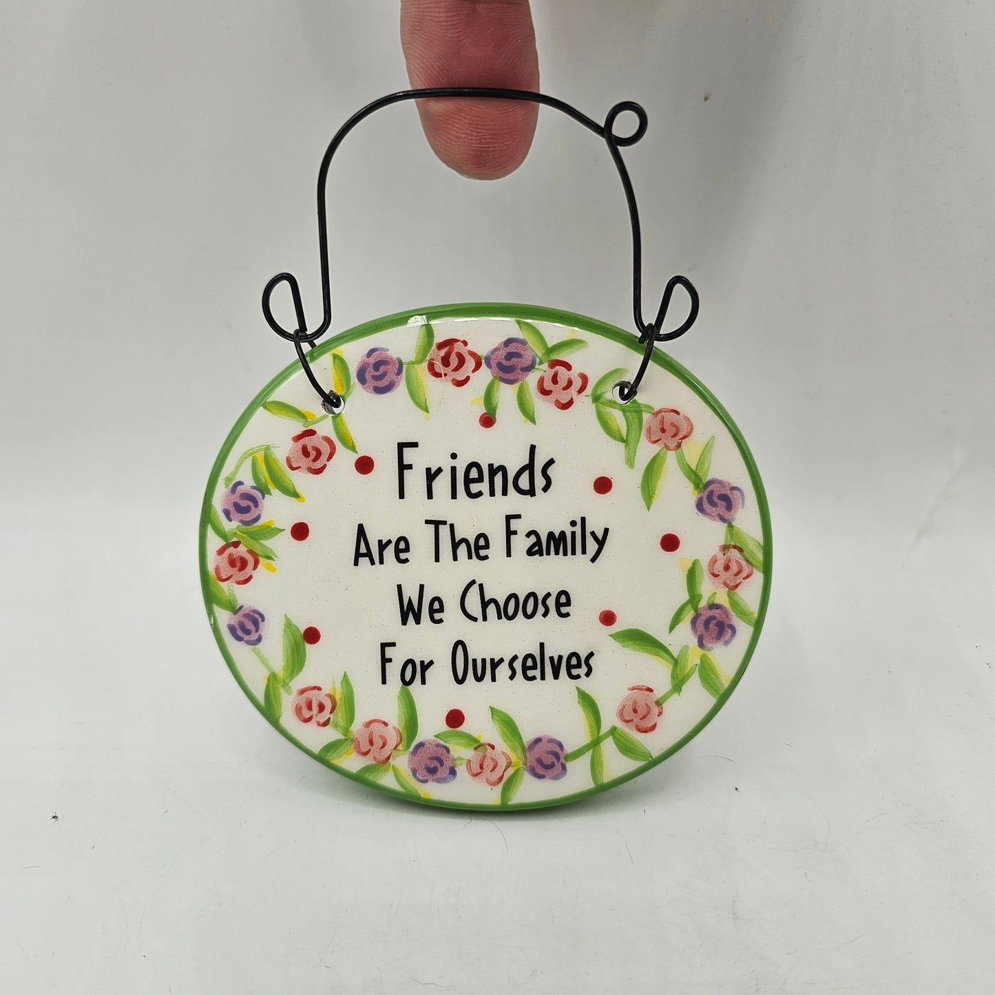 "Friends are Family that we Choose for Ourselves" Mini Ceramic Plaque with Flowers and Wire Hanger