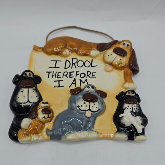 Dog Themed Ceramic Plaque with String Hanger "I Drool Therefore I Am" by Douglas